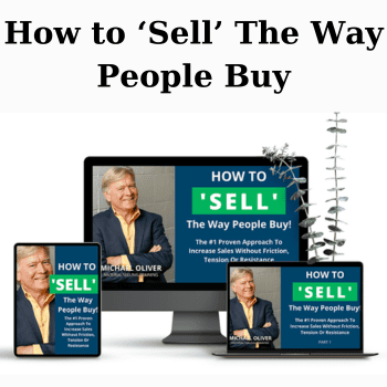 How to ‘Sell’ The Way People Buy By Michael Oliver