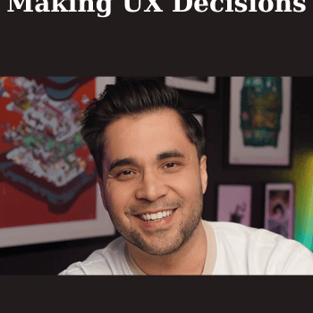 Making UX Decisions By Tommy Geoco