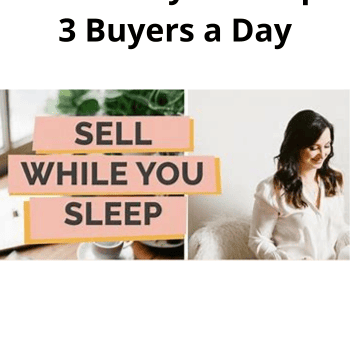 Sell While you Sleep – 3 Buyers a Day