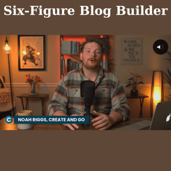 Six-Figure Blog Builder By Create And Go