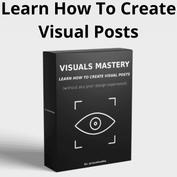 Visuals Mastery: Learn How To Create Visual Posts