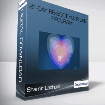 $17 for Shamir Ladhani - 21-Day Re-Boot Your Life Program Course