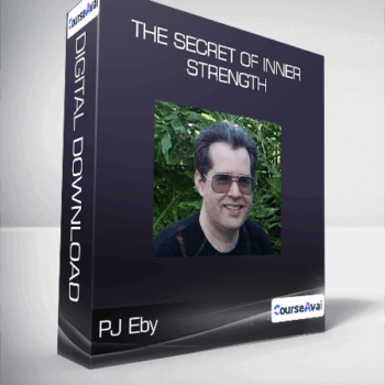 $22 for PJ Eby The Secret Of Inner Strength Course