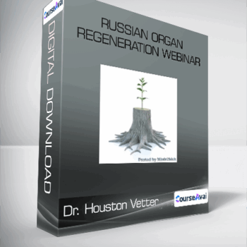 $10 for Dr. Houston Vetter - Russian Organ Regeneration Webinar Course