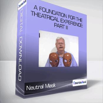 $46 for Neutral Mask - A Foundation for the Theatrical Experience: Part III Course
