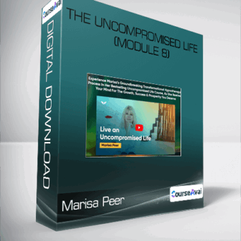 $25 for Marisa Peer - The Uncompromised Life (Module 8) Course