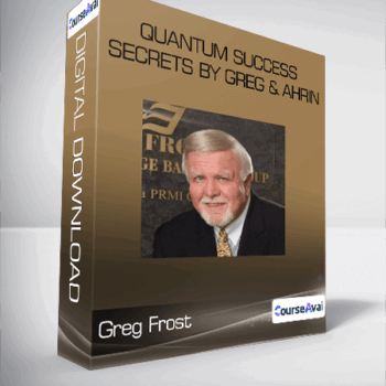 $21 for Greg Frost - Quantum Success Secrets by Greg & Ahrin Course