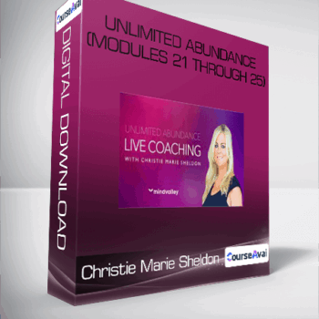 $116 for Christie Marie Sheldon - Unlimited Abundance (Modules 21 through 25) Course