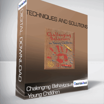 $20 for Chalengmg Behaviors in Young Chddren: Techniques and Solutions Course