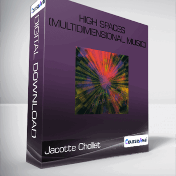 $14 for High Spaces (Multidimensional Music)-Jacotte Chollet Course