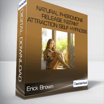 $13 for Erick Brown - Natural Pheromone Release Instant Attraction Self Hypnosis Course