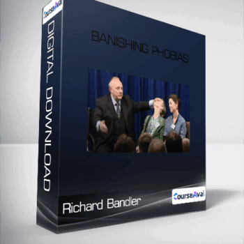 $23 for Banishing Phobias-Richard Bandler Course