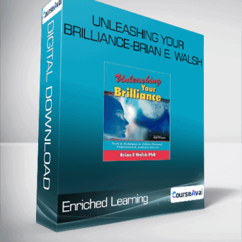 $8 for Enriched Learning: Unleashing Your Brilliance-Brian E. Walsh Course