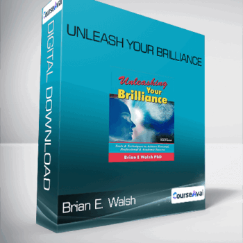 $23 for Unleash Your Brilliance-Brian E. Walsh Course