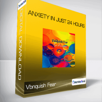 $11 for Vanquish Fear - Anxiety in Just 24 Hours Course