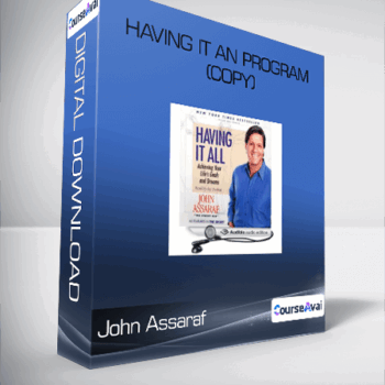 $9 for John Assaraf - Having It AN Program (Copy) Course