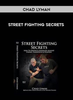 $24 for [Download Now] Chad Lyman â€“ Street Fighting Secrets Course