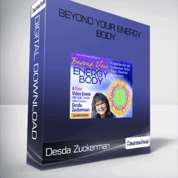 $80 for Desda Zuckerman - Beyond Your Energy Body Course