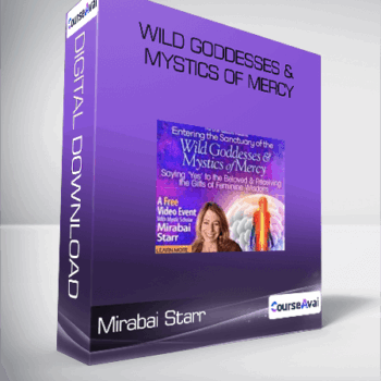 $76 for Mirabai Starr - Wild Goddesses & Mystics of Mercy Course