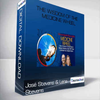 $78 for JosÃ© Stevens & Lena Stevens - The Wisdom of the Medicine Wheel Course