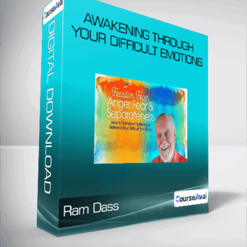 $38 for Ram Dass - Awakening Through Your Difficult Emotions Course