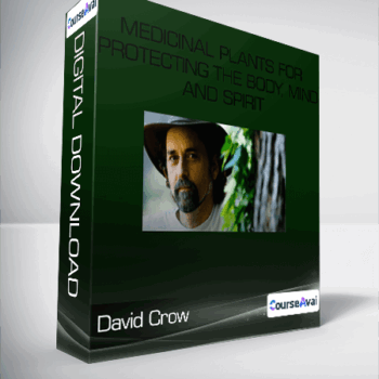 $99 for David Crow - Medicinal Plants for Protecting the Body