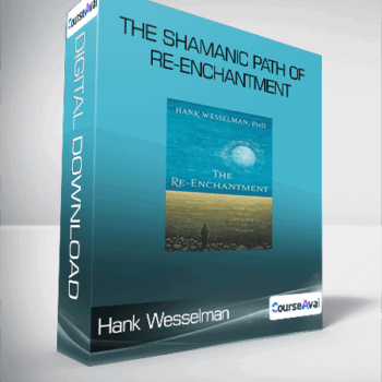 $80 for Hank Wesselman - The Shamanic Path of Re-enchantment Course