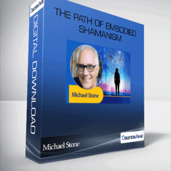 $80 for Michael Stone - The Path of Embodied Shamanism Course
