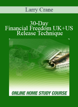 $ for 30-Day Financial Freedom UK+US â€“ Release Technique â€“ Larry Crane Course