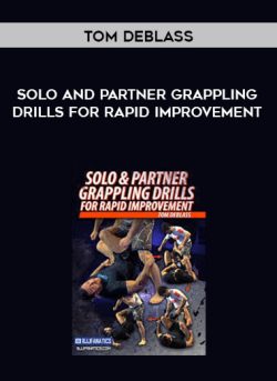 $ for [Download Now] Solo and Partner Grappling Drills for Rapid Improvement â€“ Tom DeBlass Course