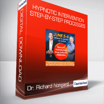 $52 for Dr. Richard Nongard - Hypnotic Intervention Step-By-Step Processes and Techniques for Hypnosis with Alcohol and Drug Addiction Course