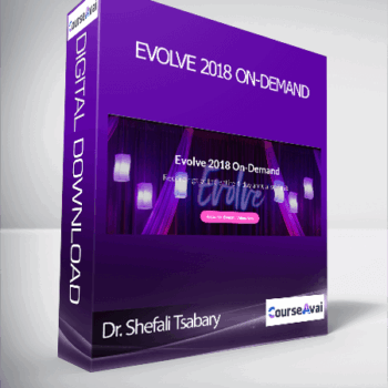 $38 for Dr. Shefali Tsabary - Evolve 2018 On-Demand Course