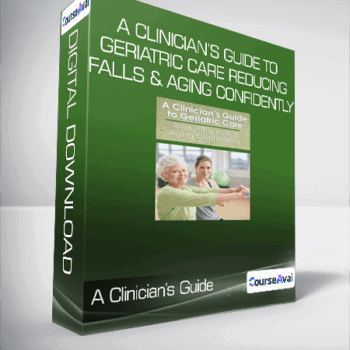 $79 for A Clinicianâ€™s Guide to Geriatric Care Reducing Falls & Aging Confidently Course