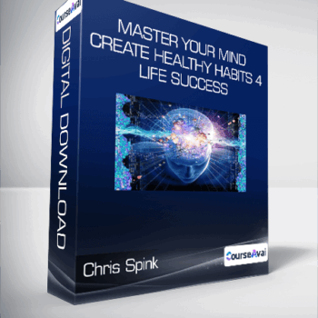 $46 for Chris Spink - Master Your Mind & Create Healthy Habits 4 Life Success Course