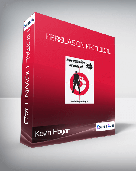 $43 for Kevin Hogan - Persuasion Protocol Course