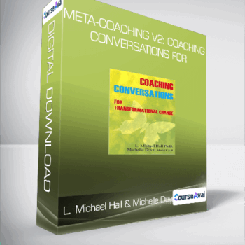 $9 for L. Michael Hall & Michelle Duval - Meta-Coaching v2: Coaching Conversations for Course