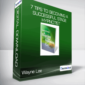 $37 for Wayne Lee - 7 Tips To Becoming a Successful Stage Hypnotist Course
