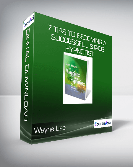 $37 for Wayne Lee - 7 Tips To Becoming a Successful Stage Hypnotist Course