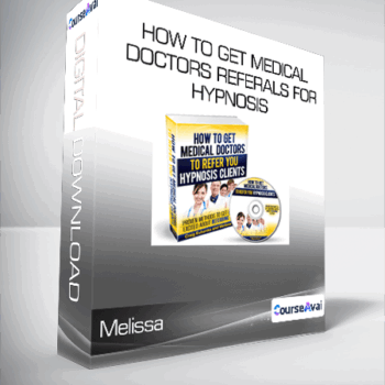 $9 for Melissa - How to Get Medical Doctors Referals for Hypnosis Course
