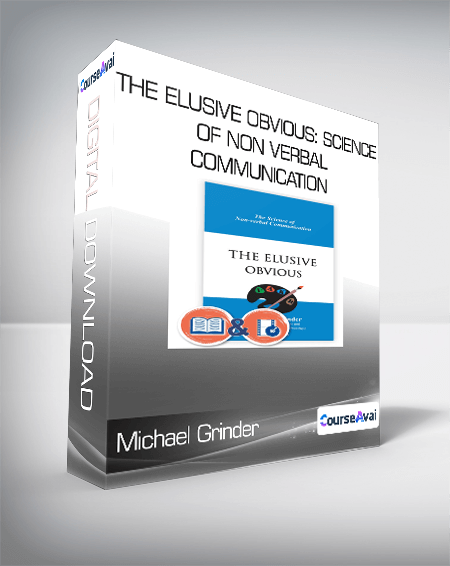 $21 for Michael Grinder - The Elusive Obvious: Science of Non Verbal Communication Course
