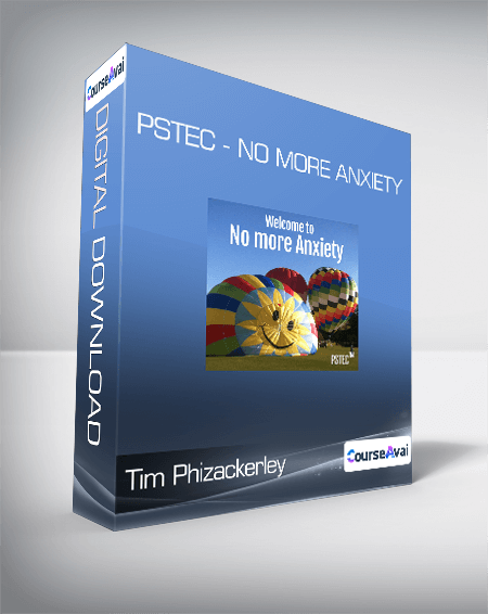 $9 for Tim Phizackerley - PSTEC - No More Anxiety Course