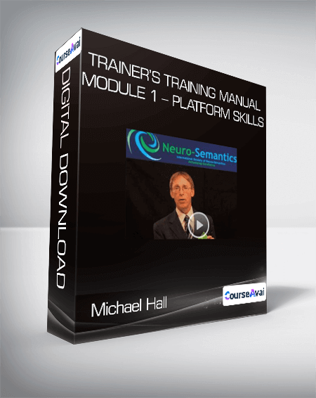 $71 for Michael Hall - Trainerâ€™s Training Manual & Module 1 - Platform Skills Course
