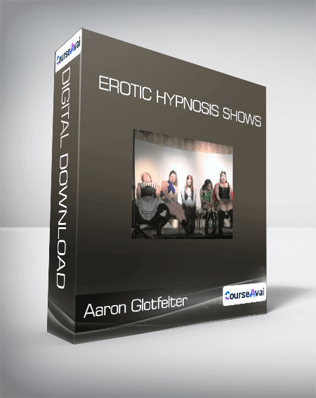 $43 for Aaron Glotfelter - Erotic Hypnosis Shows Course