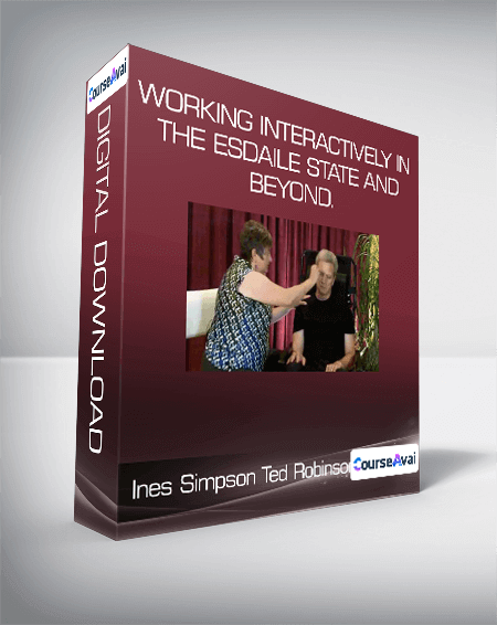 $33 for Ines Simpson & Ted Robinson - Working Interactively in the Esdaile State and Beyond. Course