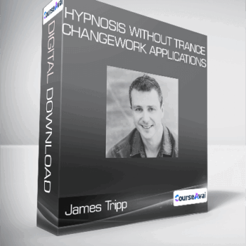 $37 for James Tripp - Hypnosis Without Trance: Changework Applications Course