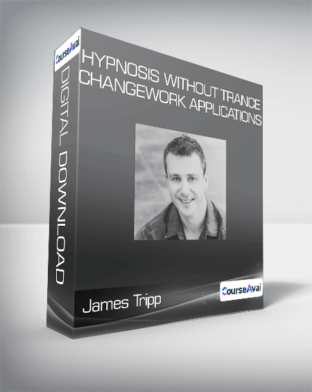 $37 for James Tripp - Hypnosis Without Trance: Changework Applications Course