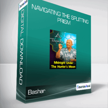$7 for Bashar - Navigating The Splitting Prism Course