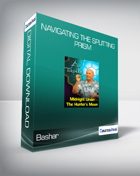 $7 for Bashar - Navigating The Splitting Prism Course
