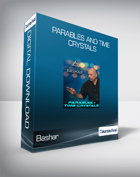 $8 for Bashar - Parables and Time Crystals Course