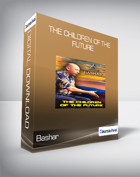 $11 for Bashar - The Children of The Future Course